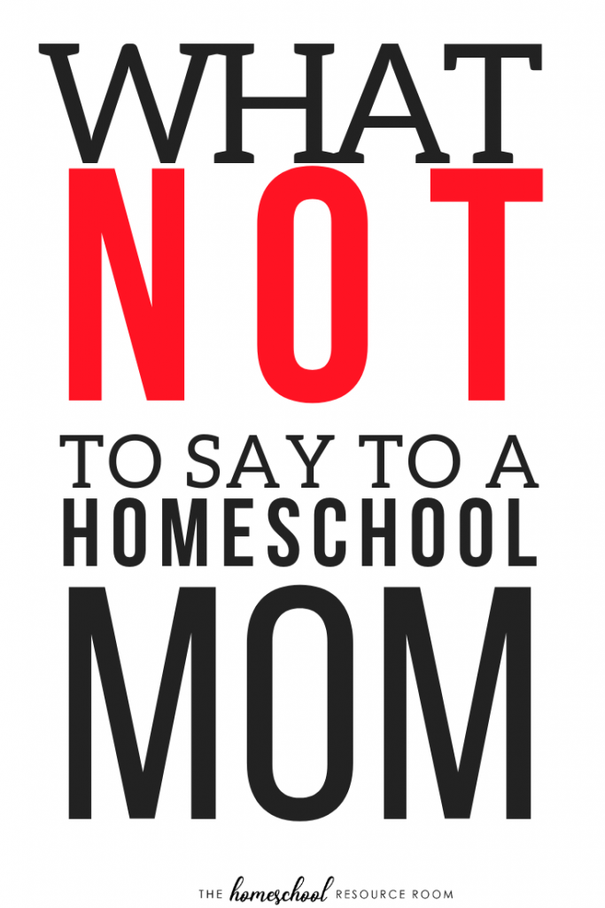 What To Say and What NOT To Say When You Meet A Homeschool Mom The what-to-say-and-what-not-to-say-when-you-meet-a-homeschool-mom-the