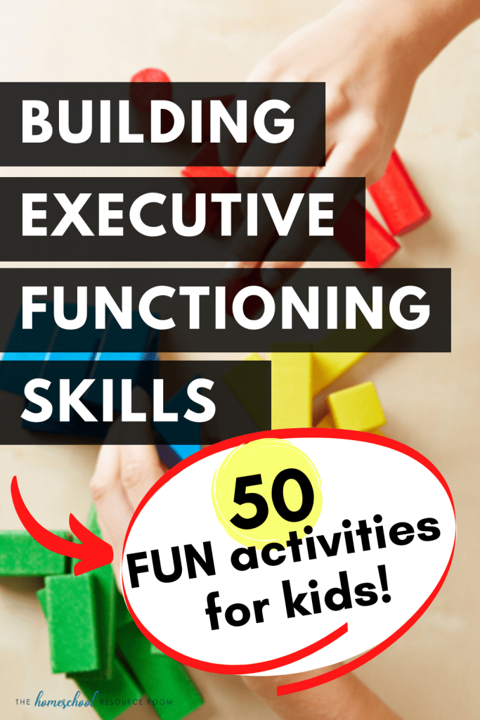 50+ FUN executive functioning activities and skill builders for kids of all ages!